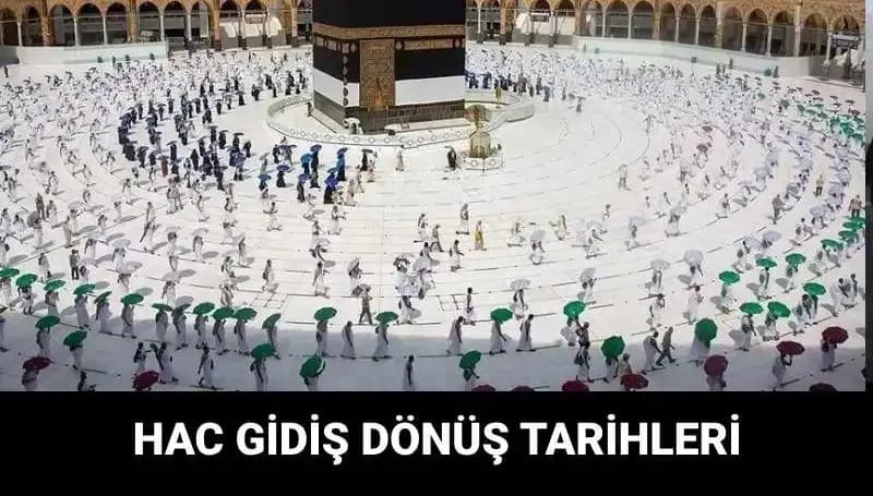 2025 Hac Gidiş Dönüş Tarihleri: Hac Ziyareti İçin Müslümanları Bekleyen Tarihler