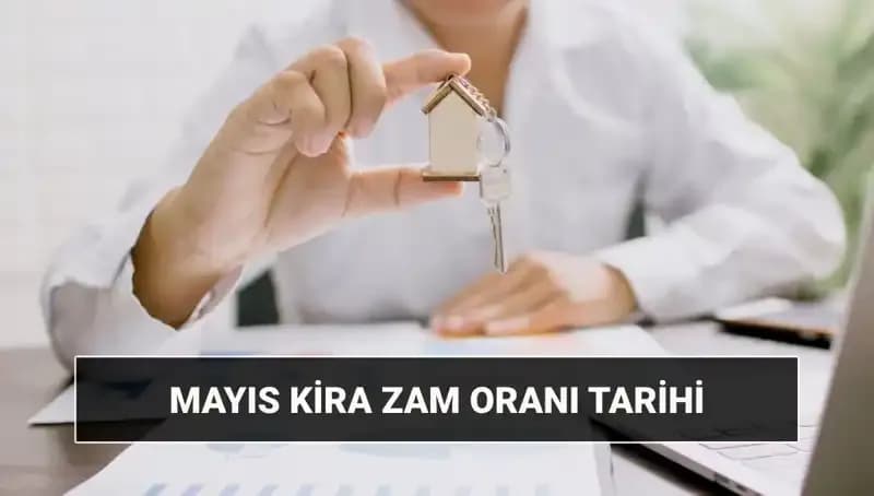 21. Yüzyılın Kira Zam Oranı: Mayıs 2025’te Neler Olacak?