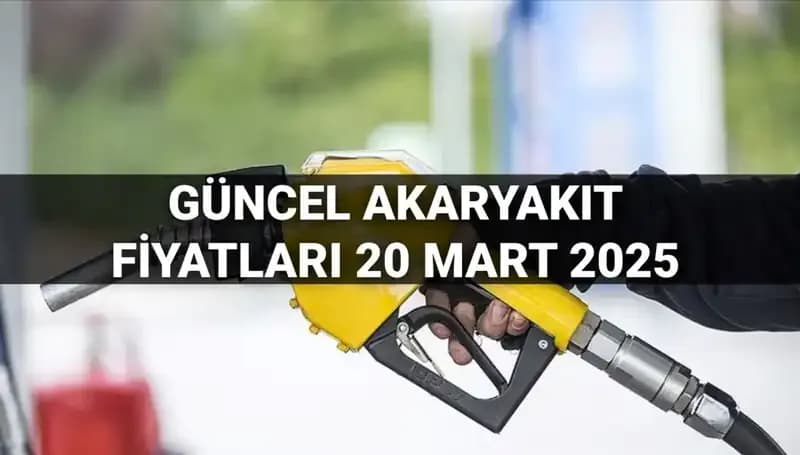 Akaryakıt Fiyatlarında Şok Gelişme: 20 Mart 2025 Güncel Zamlar