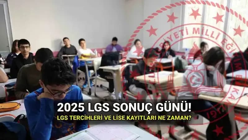 2025 LGS Sonuç Sorgulama Tarihi ile Tercih Süreci: Ne Zaman Açıklanacak?