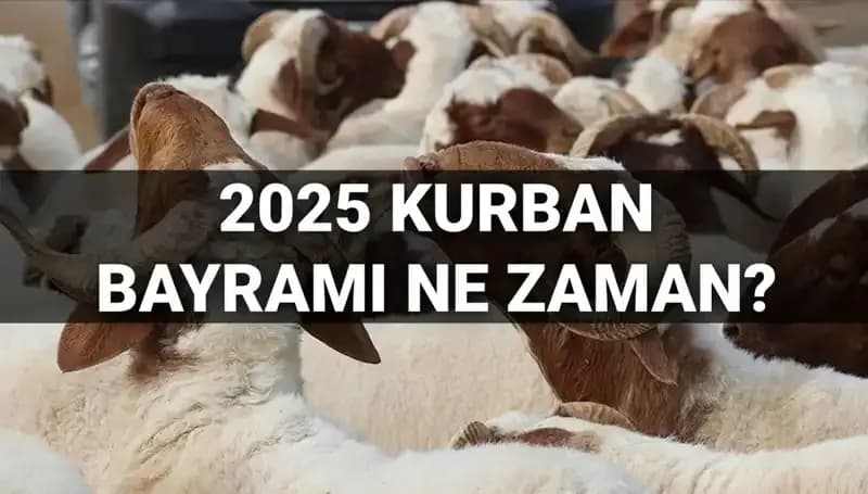 2025 Kurban Bayramı Ne Zaman? Uzun Bayram Tatili İmkanları!