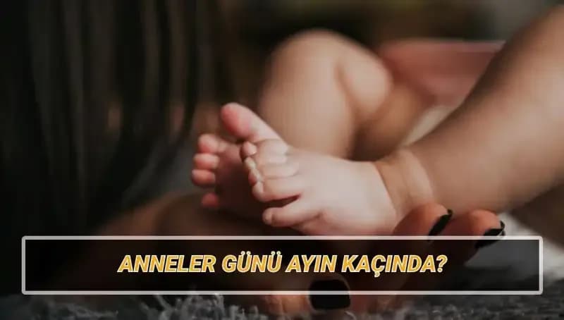Anneler Günü 2025’te Ne Zaman? Tarihçesi ve Önemi
