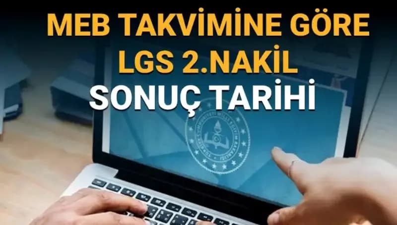 LGS 2. Nakil Süreci: 3. Tercihler Ne Zaman Sonuçlanacak?