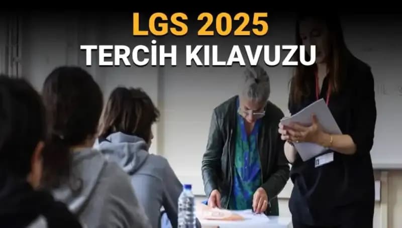 LGS Tercih Tarihleri Belirlendi: Öğrenciler Ne Zaman Hareket Geçmeli?