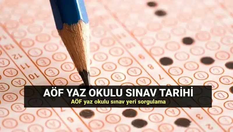 AÖF Yaz Okulu Sınav Yerleri Açıklandı! Sınav Tarihleri ve Detaylar Burada