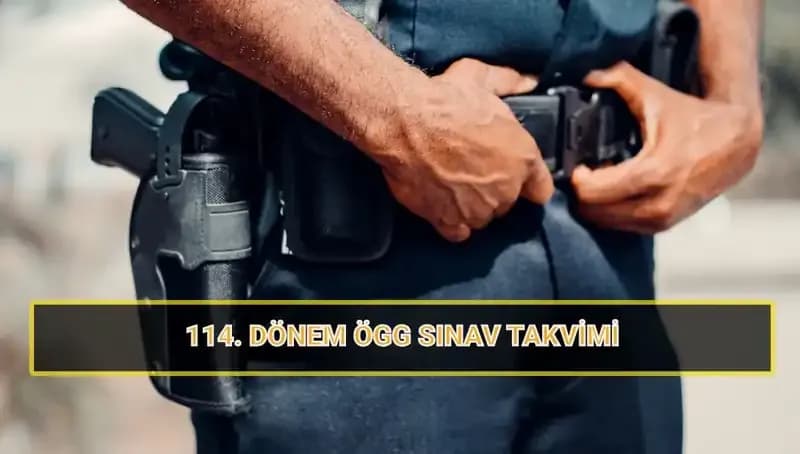 2025 ÖGG 114. Dönem Sınav Tarihleri ve Sonuç Açıklama Süreci