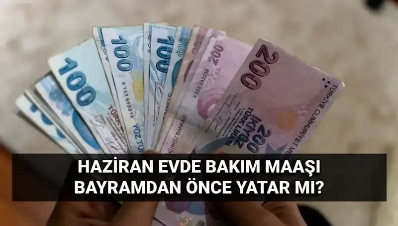 Evde Bakım Maaşları Bayram Öncesi Hesaplarda! İşte Tüm Detaylar