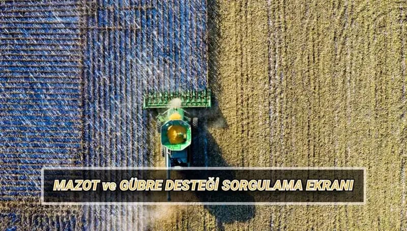 Çiftçiler İçin Mazot ve Gübre Desteği Nisan Ödemeleri: Sorgulama Nasıl Yapılır?