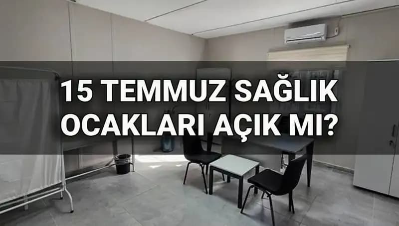15 Temmuz Tatilinde Aile Sağlığı Merkezleri Açık mı, Randevu Alınabilir mi?