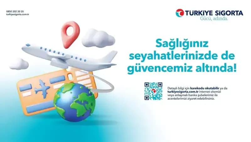 Türkiye Sigorta Seyahat Sağlık Sigortası ile Güvende Seyahat Edin!