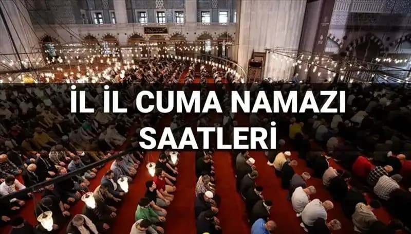 Cuma Namazı Hakkında Bilmeniz Gerekenler: 11 Temmuz Vakitleri!