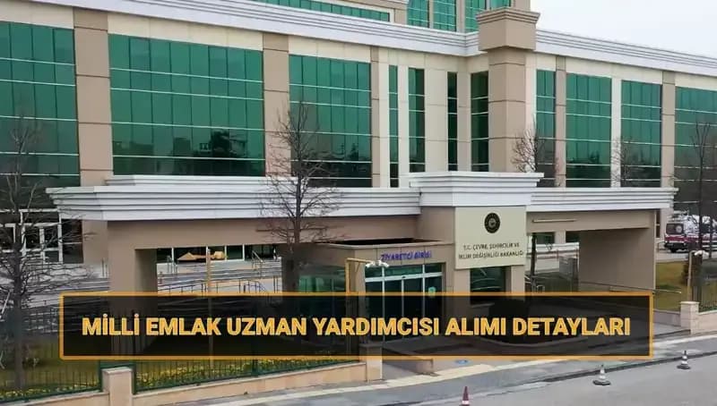 2025’te Milli Emlak Uzman Yardımcısı Alım Takvimi: Sınav Tarihleri ve Başvuru Şartları
