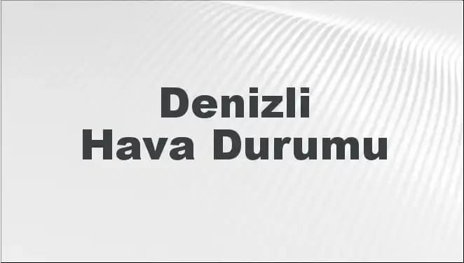 Denizli Hava Durumu: Mart 2025'te Hava Nasıl Olacak?