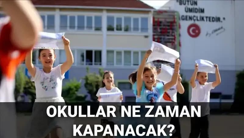 Okullar Ne Zaman Kapanacak? 2024-2025 Yaz Tatili Takvimi Açıklandı!